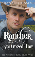 The Rancher takes his Star Crossed Love: (4 The Rangers of Purple Heart Ranch)