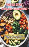 No Meat Athlete Cookbook: Fuel Your Fitness with 100+ Plant-Based Recipes