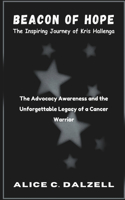 Beacon of Hope The Inspiring Journey of Kris Hallenga