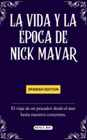 La Vida Y La Época de Nick Mavar