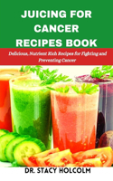 Juicing for Cancer Recipes Book