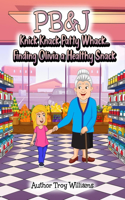 Pb&j: Knick Knack Patty Whack... Finding Olivia a Healthy Snack