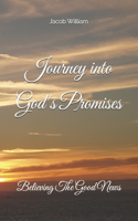 Journey into God's Promises: Believing The Good News