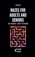 Activity Book for Adults and Seniors: 101 Large Print fun and challenging mazes. Easy to Hard for adults and teens who love puzzles: New edition 2022