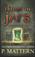 Things in Jars: Banter House Tales