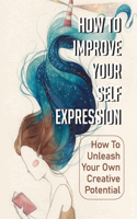 How To Improve Your Self Expression