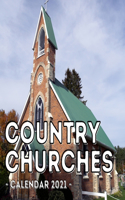 Country Churches Calendar 2021: 16-Month Calendar, Cute Gift Idea For Catholics, Women & Men