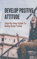 Develop Positive Attitude