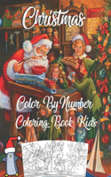 Christmas Color By Number Coloring Book For Kids: An Amazing Christmas Color By Number Coloring Book for Kids