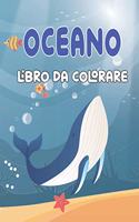 Oceano Libro da Colorare: Un libro divertente con oltre 20 pagine da colorare per bambini di età (4-8 9-12) - Pesci, delfini, squali e altro ancora!