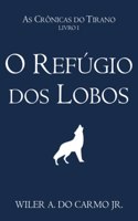 O Refúgio dos Lobos (As Crônicas do Tirano Livro 1): (1 As Crônicas Do Tirano)