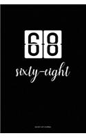 Bucket List Journal: sixty-eight: 68 Birthday Presents. Unique Birthday Gifts For men, women, daughter, son, girlfriend, boyfriend, appreciation for best friend. 6x9 inc