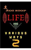 Not stop life has various ways: Inspiration to live
