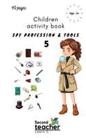 Spy Profession and Tools;children Activity Book-5: I Spy Book for Kids on Profession and Their Tools(40 Pages)(5 Spy Book for Kids and Preschoolers)