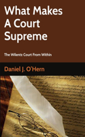 What Makes A Court Supreme: An Inside Look at the Wilentz NJ Supereme Court