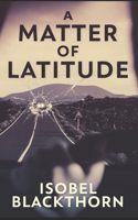 A Matter Of Latitude: Trade Edition(1 Canary Islands Mysteries)
