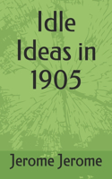 Idle Ideas in 1905