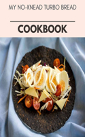 My No-knead Turbo Bread Cookbook
