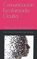 Comunicación Escolarizada Oculta