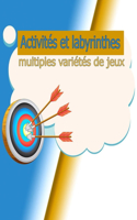 Activités et labyrinthes multiples variétés de jeux