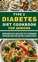 Complete Type 2 Diabetes Meal Cookbook for Seniors