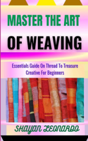 Master the Art of Weaving