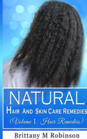 Natural Hair and Skin Care Remedies (Volume I