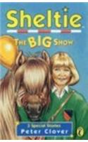 Sheltie: The Big Show(Bk. 3 Sheltie Special S.)