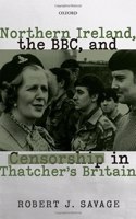 Northern Ireland, the Bbc, and Censorship in Thatcher's Britain