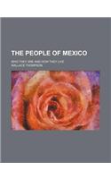 The People of Mexico; Who They Are and How They Live
