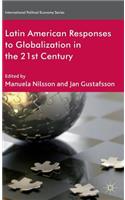 Latin American Responses to Globalization in the 21st Century