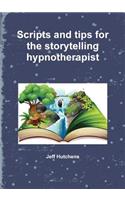 Scripts and tips for the storytelling hypnotherapist