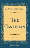 The Castilian, Vol. 2 of 3 (Classic Reprint)