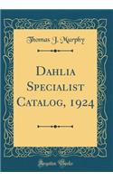 Dahlia Specialist Catalog, 1924 (Classic Reprint)