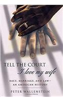 Tell the Court I Love My Wife
