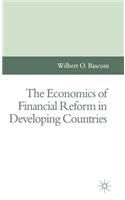 Economics of Financial Reform in Developing Countries