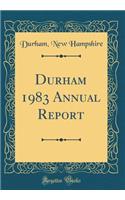 Durham 1983 Annual Report (Classic Reprint)