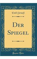 Der Spiegel (Classic Reprint)
