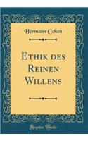Ethik Des Reinen Willens (Classic Reprint)