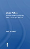 Global Action: Nuclear Test Ban Diplomacy at the End of the Cold War