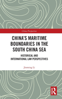 China's Maritime Boundaries in the South China Sea: Historical and International Law Perspectives