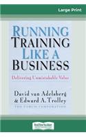 Running Training Like a Business