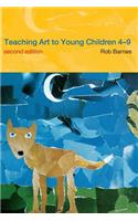 Teaching Art to Young Children 4-9