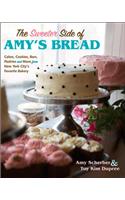 The Sweeter Side of Amy's Bread: Cakes, Cookies, Bars, Pastries, and More from New York City's Favorite Bakery