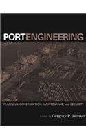Port Engineering: Planning, Construction, Maintenance, and Security