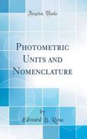 Photometric Units and Nomenclature (Classic Reprint)