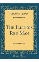 The Illinois Red Man (Classic Reprint)