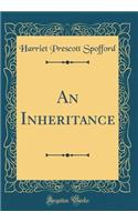 An Inheritance (Classic Reprint)