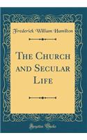 The Church and Secular Life (Classic Reprint)