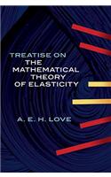 Treatise on the Mathematical Theory of Elasticity